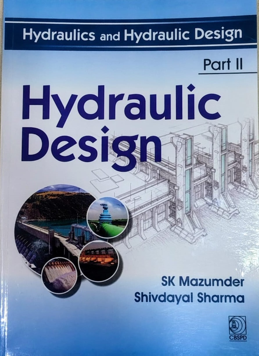 The book "Hydraulic Design" authored by Prof. S. K. Mazumder, a member of CEAI